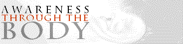Awareness through the body
